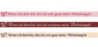 Spruchband - Michelangelo - Wenn ich dein bin, bin ich erst ganz mein.